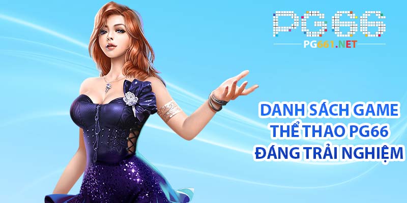 Danh sách game thể thao PG66 đáng trải nghiệm