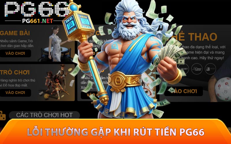 Lỗi thường gặp khi rút tiền PG66