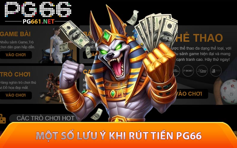 Một số lưu ý khi rút tiền PG66
