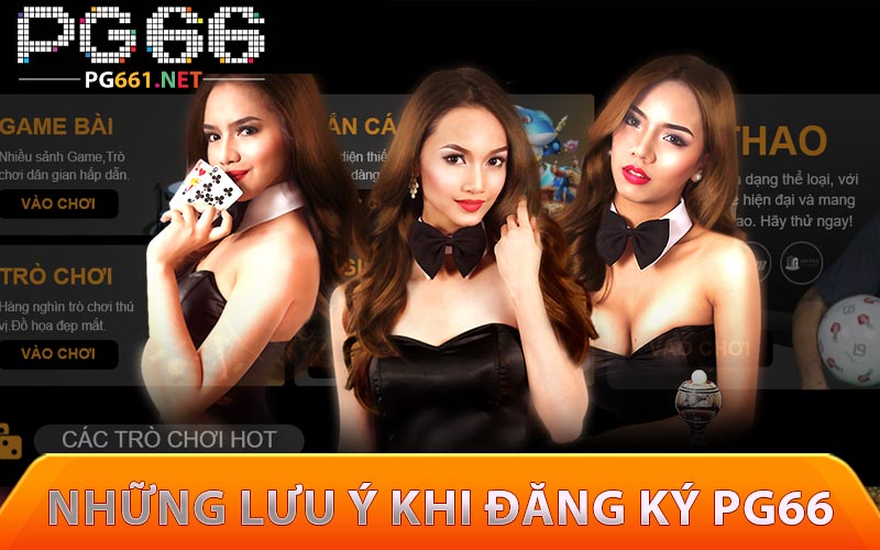 Những lưu ý khi đăng ký PG66