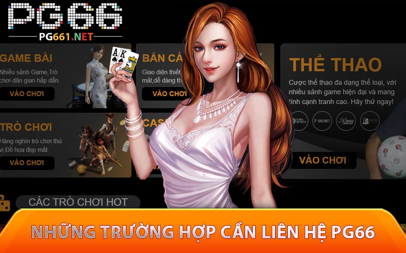 Những trường hợp cần liên hệ PG66
